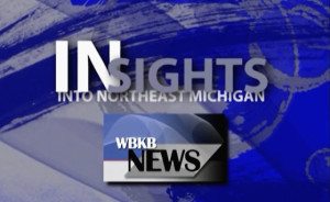 Insights - WBKB Alpena Public Affairs